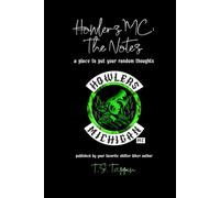 Howlers MC: The Notes: A place to put your random thoughts