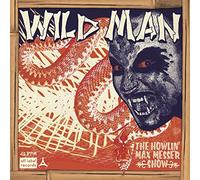 HOWLIN' MAX MESSER SHOW - 7-WILD MAN