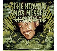 Howlin' max messer show - Howlin' max messer show