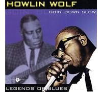 Howlin' Wolf Goin' Down Slow: Legends of the Blues (CD) Album
