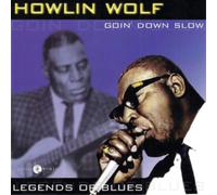 Howlin' Wolf Goin' Down Slow: Legends of the Blues (CD) Album