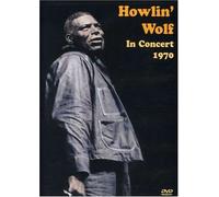 Howlin' Wolf - In Concert 1970 [Edizione: Regno Unito]