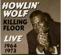 Howlin Wolf - Killing Floor - Live 1964&1973 (2-CD)