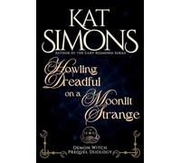 Howling Dreadful on a Moonlit Strange: A Demon Witch Prequel Duology
