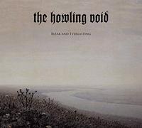 Howling Void The - Bleak And Everlasting
