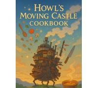 Howl's Moving Castle: Cookbook : Recipes from a Magical Castle.