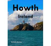 Howth Dublin Ireland: A Beautiful Visual Journey for Travel and Photography Lovers