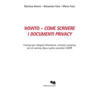 Howto - Come Scrivere i Documenti Privacy. I format per redigere Informative, ri