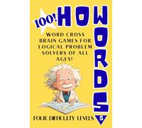 HowWords™ Word Cross Brain Games for Logical Adults and Problem Solvers VOLUME 5: Crossword-Style Logic Games with Word Banks, Letter Tiles, and 7 Difficulty Levels. Solutions Included.