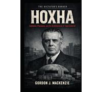 Hoxha: Isolation, Paranoia, and the Architecture of Total Control