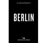 Hoxton Mini Press An Opinionated Guide to Berlin (Tascabile)