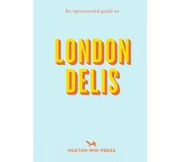 Hoxton Mini Press An Opinionated Guide to London Delis (Tascabile)