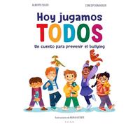 Hoy jugamos todos: Un cuento para prevenir el acoso escolar
