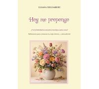 Hoy me propongo: ¿Y si la felicidad no estuviera tan lejos como crees?