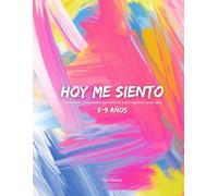 Hoy me siento: Sentimientos, emociones y ejercicios de auto-regulación para niños
