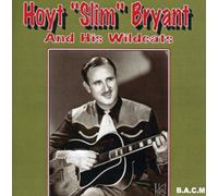 Hoyt Slim Bryant & His Wildc - Hoyt Slim Bryant & His Wildc