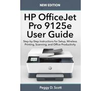 HP OfficeJet Pro 9125e User Guide: Step-by-Step Instructions for Setup, Wireless Printing, Scanning, and Office Productivity