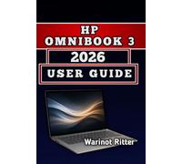 HP OmniBook 3 2026 USER GUIDE: Master Setup, Performance and Troubleshooting