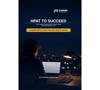 HPAT To Succeed: The Complete Strategy Guide to Ireland's Health Professions Admission Test - Logical Reasoning, Interpersonal Understanding and Non-Verbal Reasoning, with Questions & Full Mock Exam