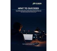 HPAT To Succeed: The Complete Strategy Guide to Ireland's Health Professions Admission Test - Logical Reasoning, Interpersonal Understanding and Non-Verbal Reasoning, with Questions & Full Mock Exam