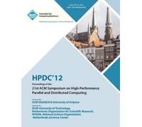 Hpdc 12 Proceed Hpdc 12 Proceedings of the 21st ACM Symposium on Hig (Tascabile)