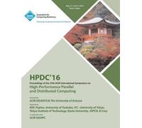 HPDC 16 25th International Symposium on High Performance Parallel & (Tascabile)