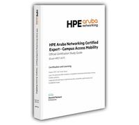 HPE Aruba Networking Certified Expert - Campus Access Mobility Official Certification Study Guide (HPE7-A07)
