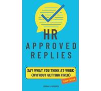 HR Approved Replies: Say What You Think at Work (Without Getting Fired): Funny Gag Gift for Coworker - Christmas, Secret Santa, White Elephant, Boss’s Day, Birthdays
