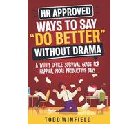 HR Approved Ways To Say “Do Better” Without Drama: A Witty Office Survival Guide For Happier, More Productive Days