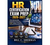 HR Certification Exam Prep 2026-2027: Your Step-by-Step Roadmap to Exam Day - Aligned with the May 2026 BASK® Updates, Including AI, Pay Equity & Psychological Safety