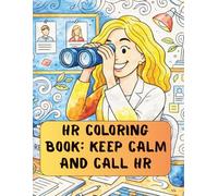 HR Coloring Book: Keep Calm and Call HR: Still Cheaper Than Therapy