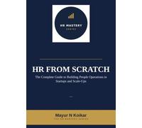 HR From Scratch: The Complete Guide to Building People Operations in Startups and Scale-Ups: 4