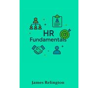 HR Fundamentals: Everything You Need to Know to Start in Human Resources