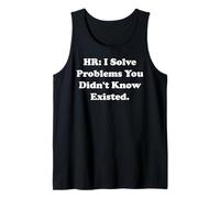 HR: I Solve Problems You Didn't Know Existed Funny Saying Canotta