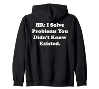 HR: I Solve Problems You Didn't Know Existed Funny Saying Felpa con Cappuccio