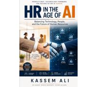 HR in the Age of AI Balancing Technology, People, and the Future of Human Resources