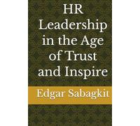 HR Leadership in the Age of Trust and Inspire