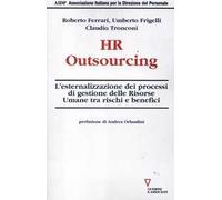 HR outsourcing. L'esternalizzazione dei processi di gestione delle risorse umane tra rischi e benefici
