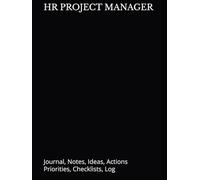 HR PROJECT MANAGER: Journal, Notes, Ideas, Actions. Priorities, Checklists, Log Hardcover Tool for Daily GoalTracking Planner | Time Management | ... for Meetings Productivity to do list book