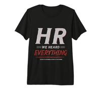 HR We Heard Everything Funny Human Resources Office Humor Maglietta Premium