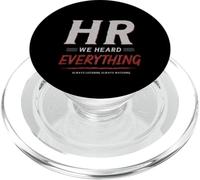 HR We Heard Everything Funny Human Resources Office Humor PopSockets PopGrip per MagSafe
