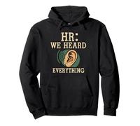 HR We Heard Everything Human Resources Ear Graphic Funny Felpa con Cappuccio