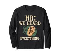 HR We Heard Everything Human Resources Ear Graphic Funny Maglia a Manica