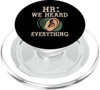 HR We Heard Everything Human Resources Ear Graphic Funny PopSockets PopGrip per MagSafe