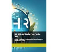 HRCI GPHR - Certification Exam Practice Tests: Master The Global Professional in Human Resources Certification Exam