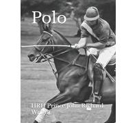 Hrh Prince John Richard Wright Polo (Tascabile) Royal Chronicles
