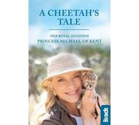 HRH Princess Michael of Kent Cheetah's Tale, A (Copertina rigida)