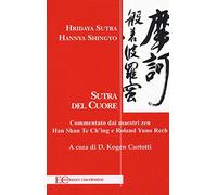 Hridaya Sutra, Hannya Shingyo. Sutra del cuore. Commentato dai maestri zen Han Shan Te Ch'ing e Rolad Yuno Rech