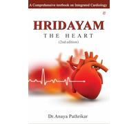 Hridayam : The Heart (A Comprehensive Textbook On Integrated Cardiology)