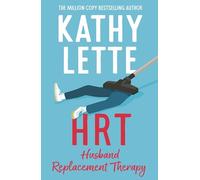 HRT: Husband Replacement Therapy: The hilarious and heartbreaking novel guaranteed to brighten your day